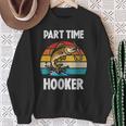 Part Time Hooker Fishing Hobbyist スウェットシャツ 年配の女性への贈り物