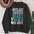 Relax Mister Bass Man Is Here ベースギター 楽器 ベーシスト スウェットシャツ 年配の女性への贈り物
