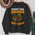 Stuff The Squash Not Bird Vegan Thanksgiving Sweatshirt Unisex Gifts for Old Women