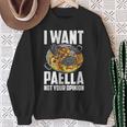 I Want Paella Not Your Opinion スペインのパエリア スウェットシャツ 年配の女性への贈り物