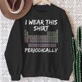 I Wear This Periodically 面白いサイエンスtシャツ スウェットシャツ 年配の女性への贈り物