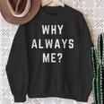 Why Always Me arcastic Epic Football Celebration Joke 長袖tシャツ スウェットシャツ 年配の女性への贈り物