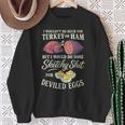 I Wouldn't Do Much For Turkey Or Ham But I Wouldn't Do Some Sweatshirt Gifts for Old Women