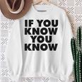 If You Know You Know スウェットシャツ 年配の女性への贈り物