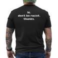 Hi Don't Be Racist Thanks Anti Racism Protest Idea メンズTシャツ バックプリント