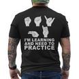 I'm Learning And Need To Practice ASL Sign Language Men's Back Print T-Shirt