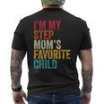 I’m My Step Mom’s Favorite Child Parent Family Quote Men's Back Print T-Shirt