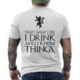 That's What I Do I Drink And I Know Things メンズTシャツ バックプリント
