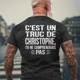 C'est Un Truc De Christophe Tu Ne Comprendrais Pas Christophe T-shirt imprimé au dos Cadeaux pour les vieillards