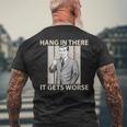 Hang In There It Gets Worse 皮肉なユーモア メンズTシャツ バックプリント 高齢者への贈り物
