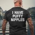 I Have Puffy ニップル 面白い言葉 皮肉なユーモア ノベルティ メンズTシャツ バックプリント 高齢者への贈り物