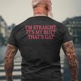 I'm Straight It's My Butt That's Gay Lgbt Men's T-shirt Back Print Gifts for Old Men I'm Straight It's My Butt That's Gay Lgbt Men's T-shirt Back Print Gifts for Old Men