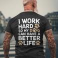 I Work Hardo My Dog Can Have A Better Life おかしな犬の飼い主 メンズTシャツ バックプリント 高齢者への贈り物