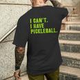 I Can't I Have Pickleball、皮肉、面白いピックルボール メンズTシャツ バックプリント 彼への贈り物