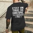 C'est Un Truc De Christophe Tu Ne Comprendrais Pas Christophe T-shirt imprimé au dos Cadeaux pour lui