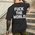 Fuck The World 面白いことわざ 皮肉なかわいいクールなノベルティ メンズTシャツ バックプリント 彼への贈り物