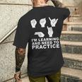 I'm Learning And Need To Practice ASL Sign Language Men's Back Print T-Shirt Gifts for Him