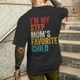 I’m My Step Mom’s Favorite Child Parent Family Quote Men's Back Print T-Shirt Gifts for Him