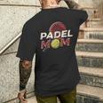 Padel Mom Padel Tennis Sport Racket & Ball Parent Athlete Men's Back Print T-Shirt Gifts for Him Padel Mom Padel Tennis Sport Racket & Ball Parent Athlete Men's Back Print T-Shirt Gifts for Him