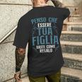 Penso Che Essere Tua Figlia Basti Come Regalo Festa Del Papà T-shirt da uomo con stampa posteriore Regalos para él