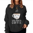 Good Morning Coffee-疲れた人のためのカフェイン レディーススウェットシャツ