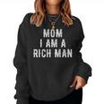 Mom I Am A Rich Man 面白い レディーススウェットシャツ