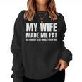 My Wife Made Me Fat Unhinged Dad Joke 不潔なミーム ぽっちゃり レディーススウェットシャツ