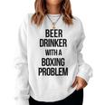 Beer Drinker With A Boxing Problem おもしろワークアウトボクサー 長袖tシャツ レディーススウェットシャツ