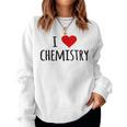 化学、化学が好き、化学の先生 化学実験技師、プレゼント、男性女性子供 I Love Chemistry レディーススウェットシャツ
