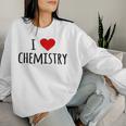 化学、化学が好き、化学の先生 化学実験技師、プレゼント、男性女性子供 I Love Chemistry レディーススウェットシャツ 彼女への贈り物
