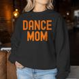 Dance Mom Orange Matching Parents レディーススウェットシャツ 面白い贈り物