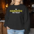 In Komatsu We Trust Dozer ブルドーザー キルドーザー トリビュート レディーススウェットシャツ 面白い贈り物
