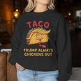 Taco Trump Always Chickens Out アンチトランプニックネーム レディーススウェットシャツ 面白い贈り物