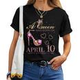 A Queen Was Born On April 10 Happy Birthday To Me 4月10日 レディースTシャツ