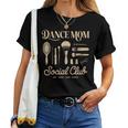 Dance Mom Social Club Mommy Happy Mother's Day Mama Women T-shirt
