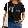 Mom I Am A Rich Man I Am The Boss Man Top Entrepreneur レディースTシャツ