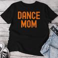 Dance Mom Orange Matching Parents レディースTシャツ 面白い贈り物