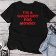 I'm A Good Boy For Mommy 面白い引用 レディースTシャツ 面白い贈り物