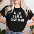 Mom I Am A Rich Man 面白い レディースTシャツ 彼女への贈り物