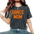 Dance Mom Orange Matching Parents レディースオーバーサイズコンフォートTシャツ Pepper