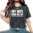 My Wife Made Me Fat Unhinged Dad Joke 不潔なミーム ぽっちゃり レディースオーバーサイズコンフォートTシャツ Pepper