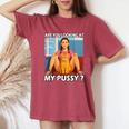 Pussy Meme Adult Girls Pun Are You Looking At My Pussy レディースオーバーサイズコンフォートTシャツ Crimson