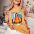 Pussy Meme Adult Girls Pun Are You Looking At My Pussy レディースオーバーサイズコンフォートTシャツ Mustard