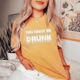 You May Be Drunk レディースオーバーサイズコンフォートTシャツ Mustard