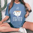 Good Morning Coffee-疲れた人のためのカフェイン レディースオーバーサイズコンフォートTシャツ Blue Jean