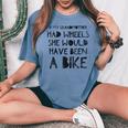 If My Grandma Had Wheelshe Would Have Been A Bike レディースオーバーサイズコンフォートTシャツ Blue Jean