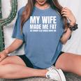 My Wife Made Me Fat Unhinged Dad Joke 不潔なミーム ぽっちゃり レディースオーバーサイズコンフォートTシャツ Blue Jean