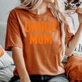 Dance Mom Orange Matching Parents レディースオーバーサイズコンフォートTシャツ Yam