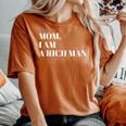 Mom I Am A Rich Man I Am The Boss Man Top Entrepreneur レディースオーバーサイズコンフォートTシャツ Yam