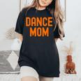 Dance Mom Orange Matching Parents レディースオーバーサイズコンフォートTシャツ Black